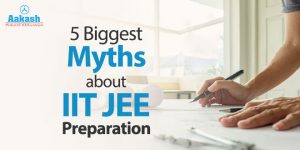 Biggest myths about IIT JEE Exam preparation